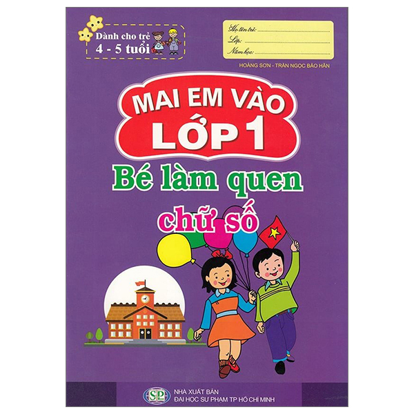 Sách Mai Em Vào Lớp 1 - Dành Cho Trẻ 4-5 Tuổi - Bé Làm Quen Chữ Số (Tái - Trần Ngọc Bảo Hân