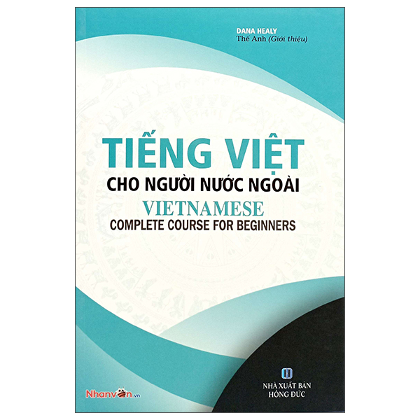 Sách Tiếng Việt Cho Người Nước Ngoài - Vietnamese Complete Course For Begin - Hồng Anh