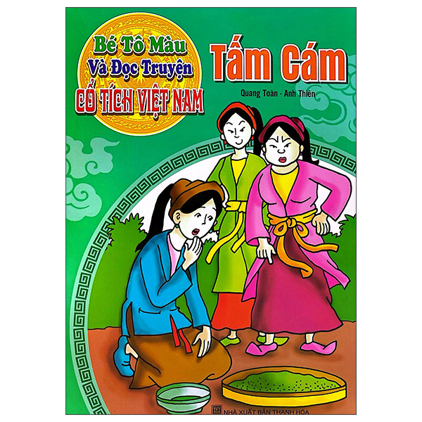 Sách Bé Tô Màu Và Đọc Truyện - Cổ Tích Việt Nam - Tấm Cám (Tái Bản - Quang Thành