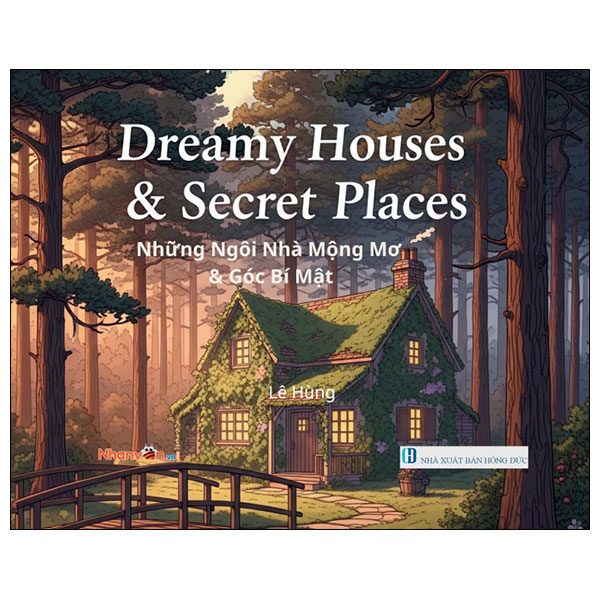 Dreamy Houses And Secret Places - Những Ngôi Nhà Mộng Mơ Và Góc Bí Mật