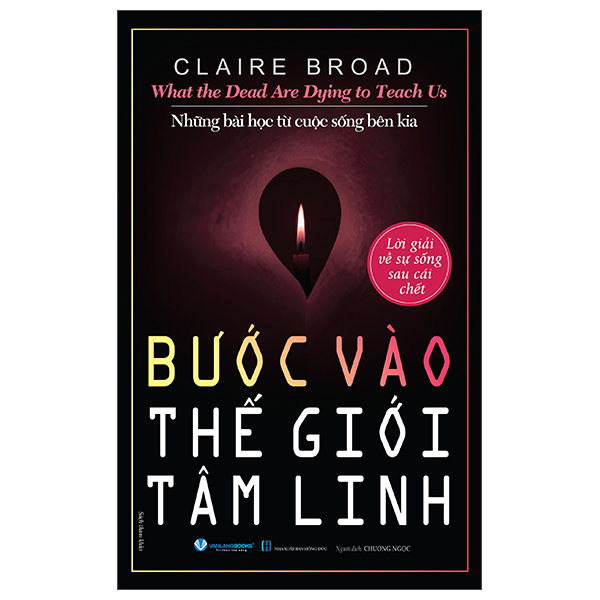 Sách What The Dead Are Dying To Teach Us - Những Bài Học Từ Cuộc Sống Bên - Tô Hồng