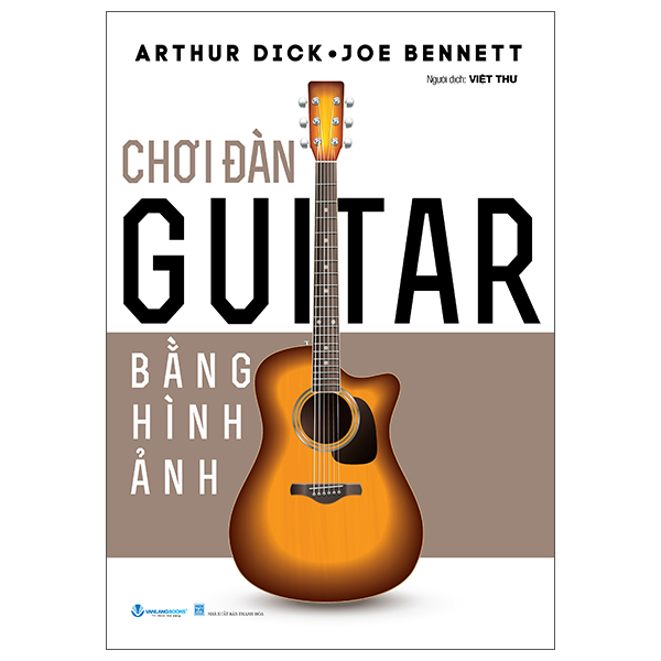 Sách Chơi Đàn Guitar Bằng Hình Ảnh (Tái Bản 2025) - Arthur Dick