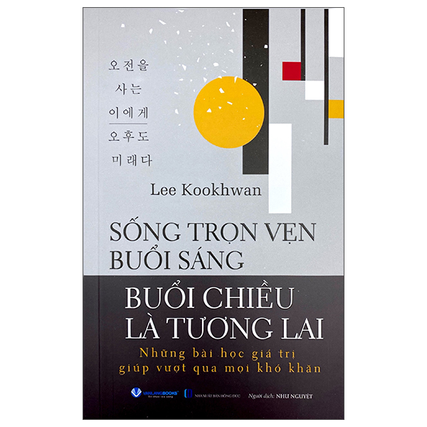 Sách Sống Trọn Vẹn Buổi Sáng - Buổi Chiều Là Tương Lai - Lee Cosgrove