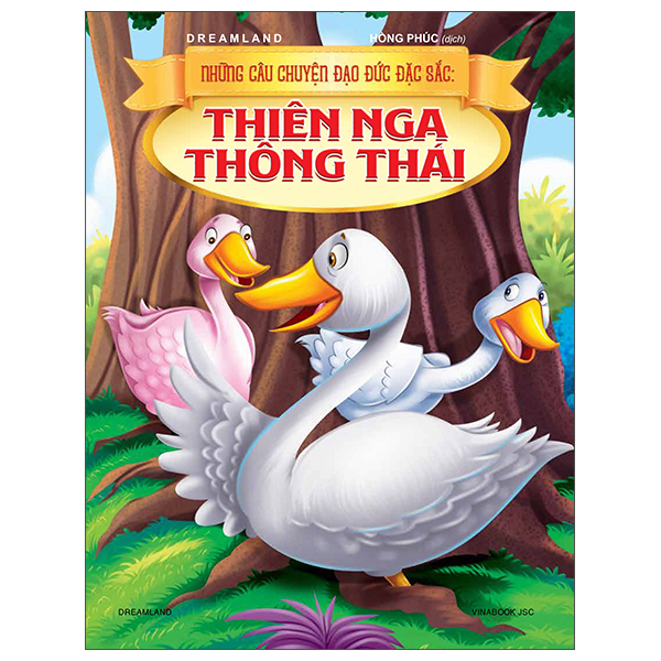 Sách Những Câu Chuyện Đạo Đức Đặc Sắc - Thiên Nga Thông Thái - Dreamland