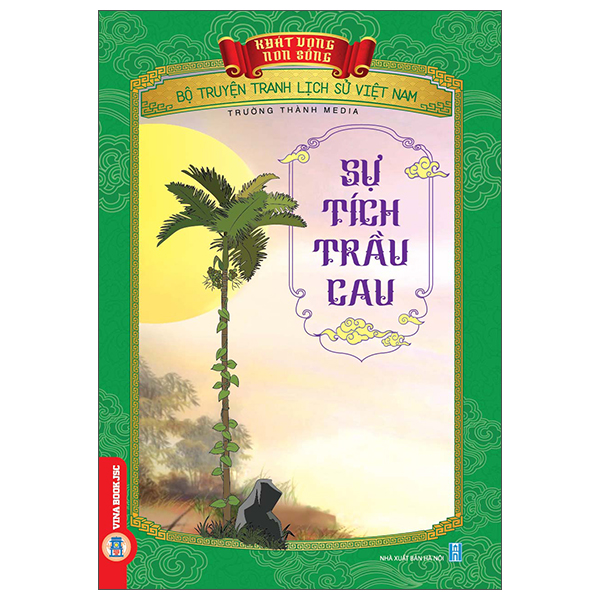 Sách Khát Vọng Non Sông - Bộ Truyện Tranh Lịch Sử Việt Nam - Sự Tích - Trường Thành Media