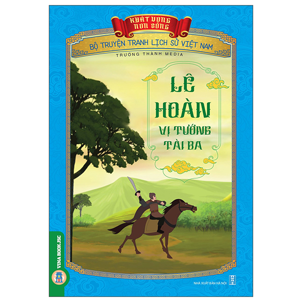 Sách Khát Vọng Non Sông - Bộ Truyện Tranh Lịch Sử Việt Nam - Lê Hoàn - - Lê Thành Nam