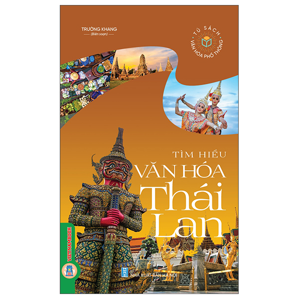 Sách Tủ Sách Văn Hóa Phổ Thông - Tìm Hiểu Văn Hóa Thái Lan - Thái Phỉ