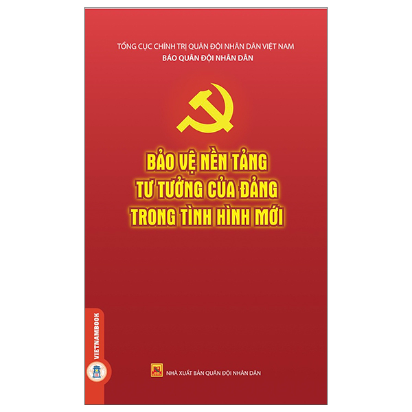 Sách Bảo Vệ Nền Tảng Tư Tưởng Của Đảng Trong Tình Hình Mới - Quân Đội Nhân Dân