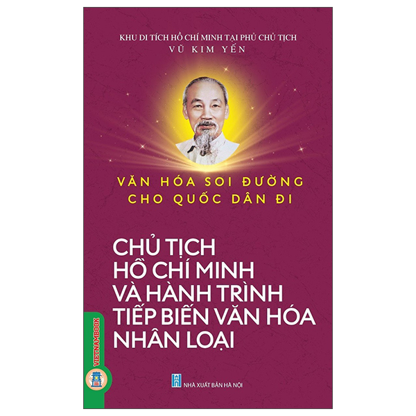 Sách Văn Hóa Soi Đường Cho Quốc Dân Đi - Chủ Tịch Hồ Chí Minh Và Hà - Kim Huggens