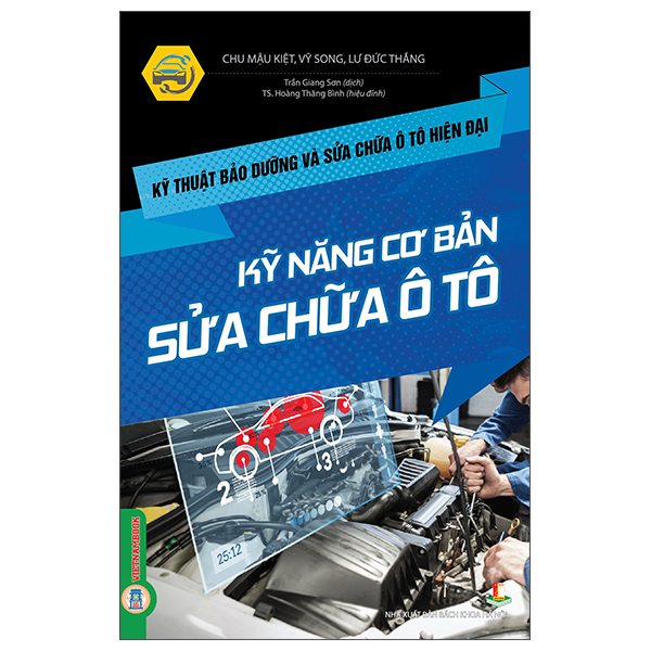 Sách Kỹ Thuật Bảo Dưỡng Và Sửa Chữa Ô Tô Hiện Đại - Kỹ Năng C� - Chu Mậu Kiệt