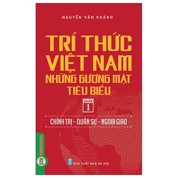 Sách Tri Thức Việt Nam - Những Gương Mặt Tiêu Biểu - Quyển 1 - Chính T - Nguyễn Văn Khánh
