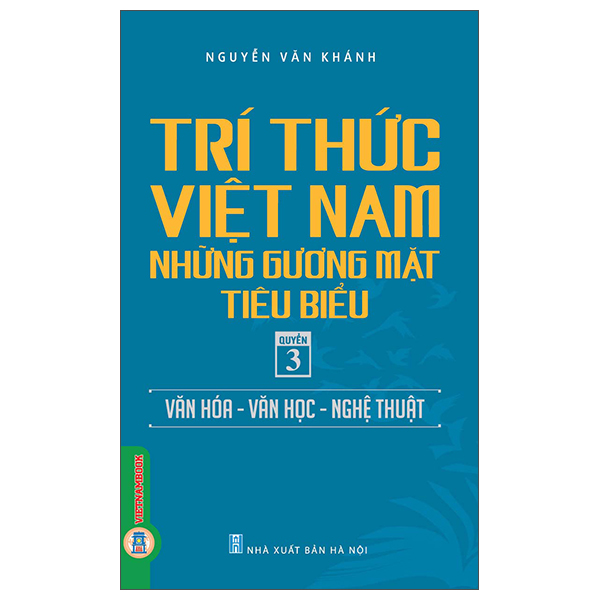 Sách Tri Thức Việt Nam - Những Gương Mặt Tiêu Biểu - Quyển 3 - Văn Hó - Vân Nguyễn