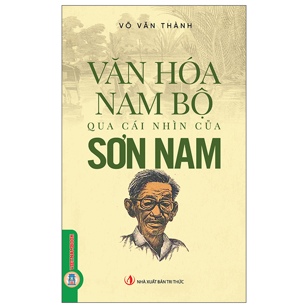 Sách Văn Hóa Nam Bộ Qua Cái Nhìn Của Sơn Nam - Võ Văn Thành