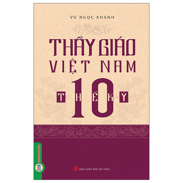 Sách Thầy Giáo Việt Nam 10 Thế Kỷ - Vũ Ngọc Khánh