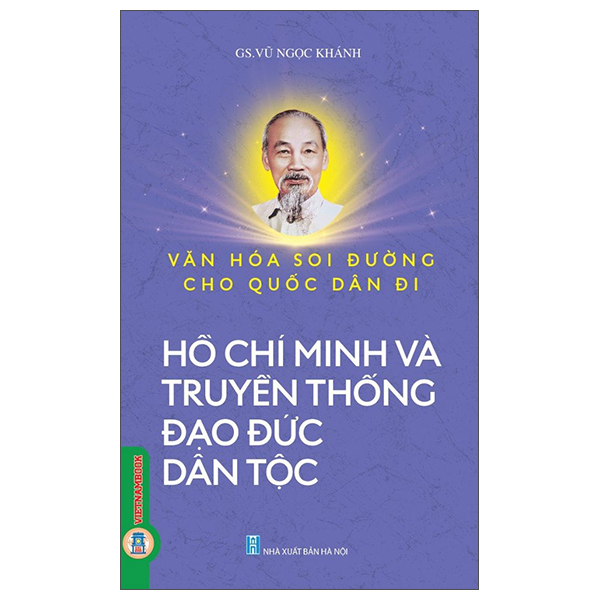 Sách Văn Hóa Soi Đường Cho Quốc Dân Đi - Hồ Chí Minh Và Truyền Thống - Minh Đường