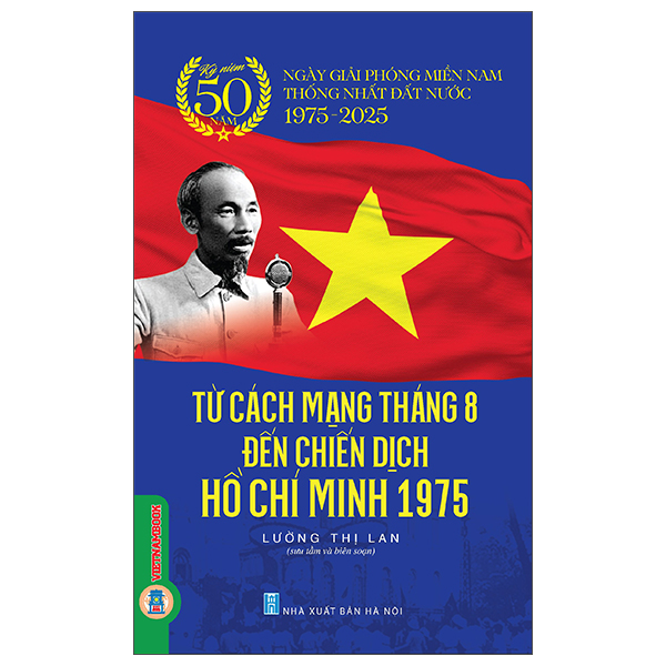 Sách Từ Cách Mạng Tháng Tám Đến Chiến Dịch Hồ Chí Minh 1975 - Minh Tâm