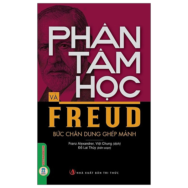 Sách Phân Tâm Học Và Freud - Bức Chân Dung Ghép Mảnh - Franz Alexandrer
