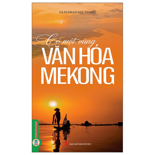 Sách Có Một Vùng Văn Hóa Mekong - Dương Vũ