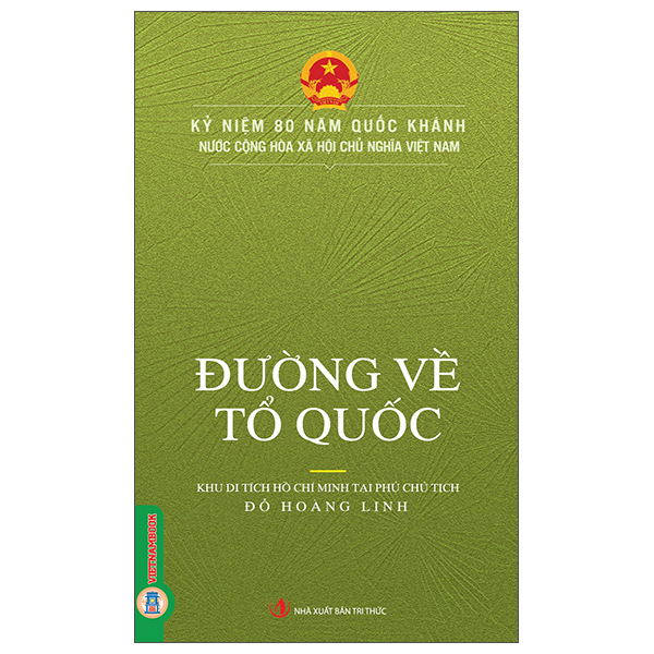 Sách Đường Về Tổ Quốc - Khu Di Tích Hồ Chí Minh Tại Phủ Chủ Tịch