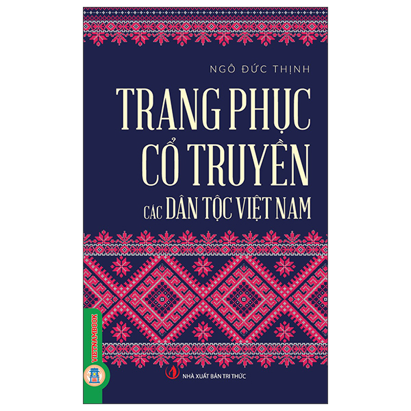 Sách Trang Phục Cổ Truyền Các Dân Tộc Việt Nam - GS TS Ngô Đức Thịnh