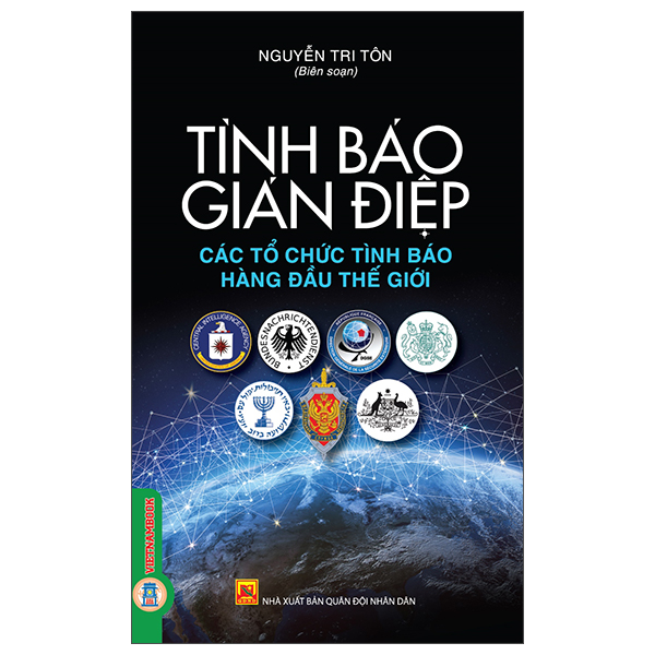 Sách Tình Báo Gián Điệp - Các Tổ Chức Tình Báo Hàng Đầu Thế Giới - Nguyễn Trí