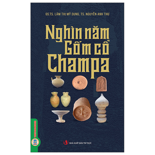 Sách Nghìn Năm Gốm Cổ Champa - GS TS Lâm Thị Mỹ Dung