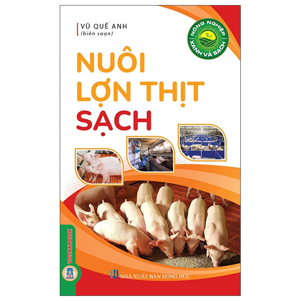 Sách Nông Nghiệp Xanh Và Sạch - Nuôi Lợn Thịt Sạch - Anh Hồng