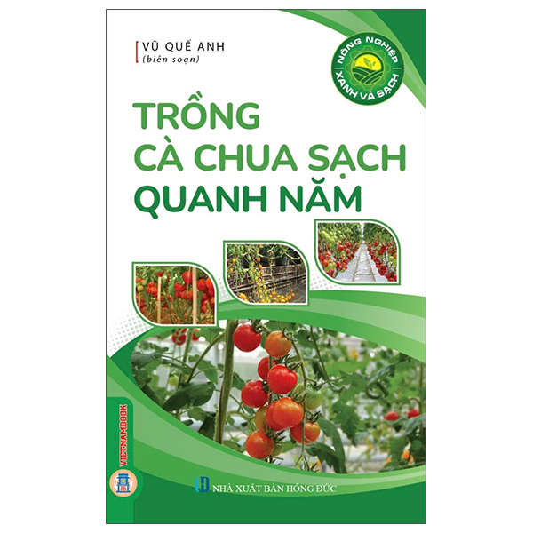 Sách Nông Nghiệp Xanh Và Sạch - Trồng Cà Chua Sạch Quanh Năm - Anh Hồng