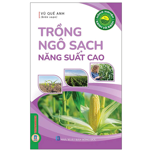 Sách Nông Nghiệp Xanh Và Sạch - Trồng Ngô Sạch Năng Suất Cao - Sếch Xpia