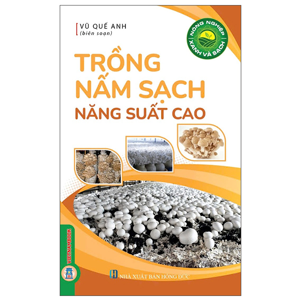 Sách Nông Nghiệp Xanh Và Sạch - Trống Nấm Sạch Năng Suất Cao - Anh Hồng