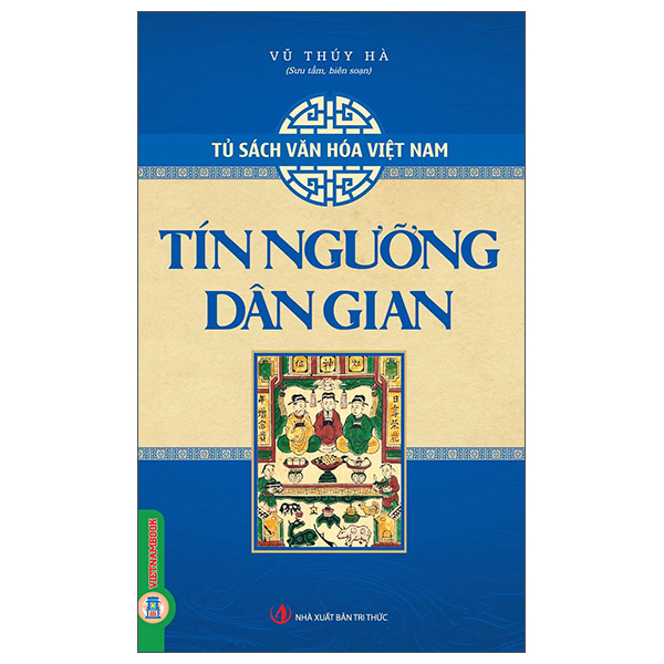 Sách Tủ Sách Văn Hóa Việt Nam - Tín Ngưỡng Dân Gian - Thúy Hà