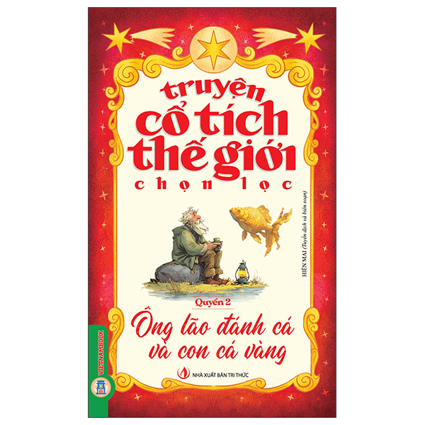 Truyện Cổ Tích Thế Giới Chọn Lọc - Quyển 2 - Ông Lão Đánh Cá Và Con Cá Vàng