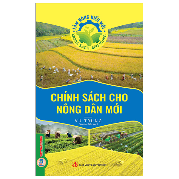 Sách Làm Nông Kiểu Mới - Xanh, Sạch, Bền Vững - Chính Sách Cho Nông Dâ - Sếch Xpia