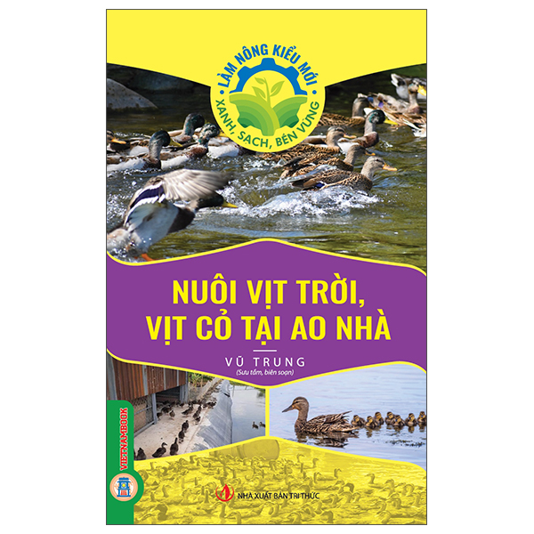 Sách Làm Nông Kiểu Mới - Xanh, Sạch, Bền Vững - Nuôi Vịt Trời, Vịt - Sếch Xpia