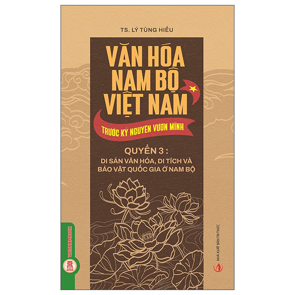 Sách Văn Hóa Nam Bộ Việt Nam Trước Kỷ Nguyên Vươn Mình - Quyển 3 - Di - TS Nguyên Lý