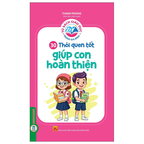 Tủ Sách Giáo Dục Trong Gia Đình - 30 Thói Quen Tốt Giúp Con Hoàn Thiện