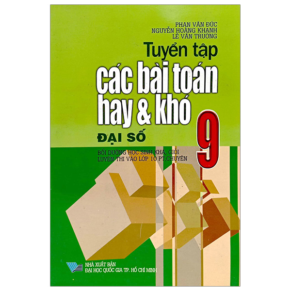 Tuyển Tập Các Bài Toán Hay Và Khó Đại Số 9