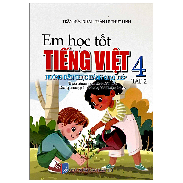 Sách Em Học Tốt Tiếng Việt 4 - Tập 2 - Hướng Dẫn Thực Hành Giao Ti� - Lê Linh