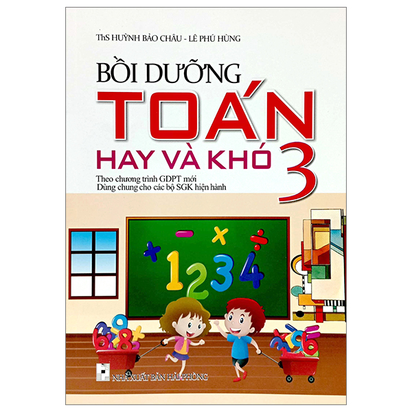 Sách Bồi Dưỡng Toán Hay Và Khó 3 (Theo Chương Trình Giáo Dục Phổ Thôn - Huỳnh Bảo Châu