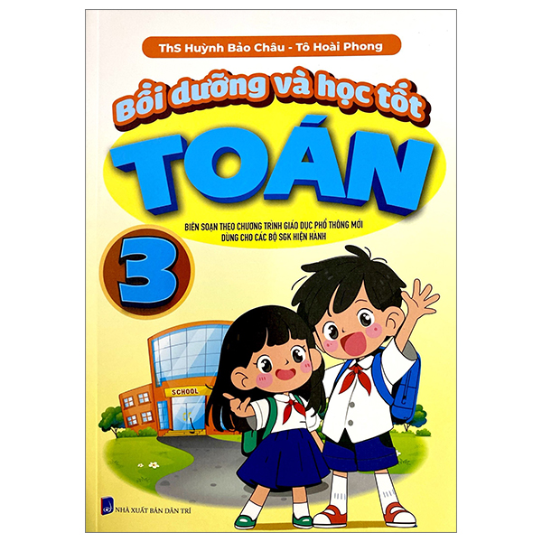 Sách Bồi Dưỡng Và Học Tốt Toán 3 (Biên Soạn Theo Chương Trình Giáo D - Huỳnh Bảo Châu