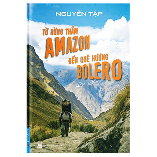 Sách Từ Rừng Thẳm Amazon Đến Quê Hương Bolero - Hương