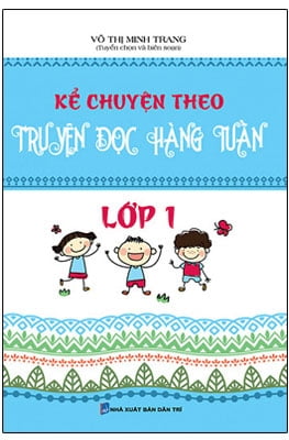 Kể Chuyên Theo Truyện Đọc Hàng Tuần - Lớp 1
