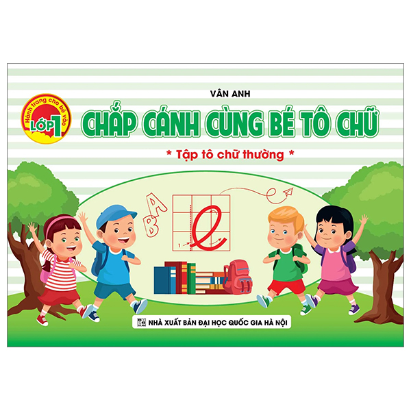 Sách Chắp Cánh Cùng Bé Tô Chữ - Tập Tô Chữ Thường - Vân Anh