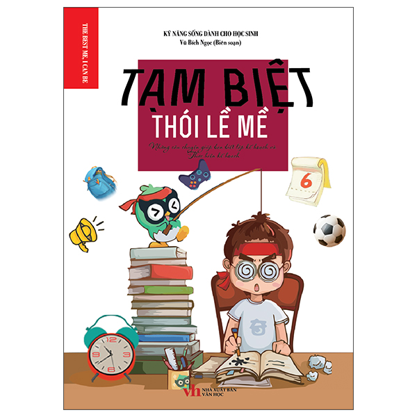 Sách Tạm Biệt Thói Lề Mề - Những Câu Chuyện Giúp Bạn Biết Lập K� - Bích Ngọc