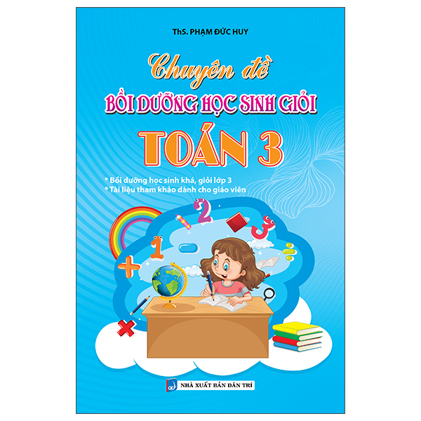 Sách Chuyên Đề Bồi Dưỡng Học Sinh Giỏi Toán 3 - ThS Phạm Đức Huy