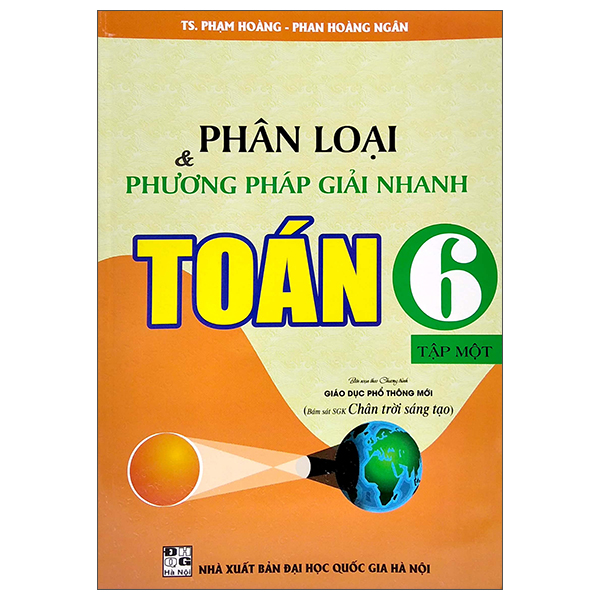 [Phiên chợ sách cũ] Phân Loại Và Phương Pháp Giải Nhanh Toán Lớp 6 - Tập 1 (Bám Sát SGK Chân Trời Sáng Tạo)