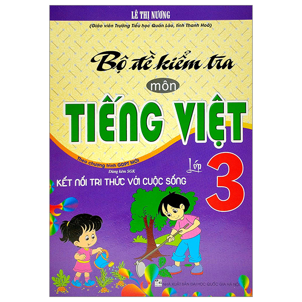 Bộ Đề Kiểm Tra Môn Tiếng Việt Lớp 3 (Theo Chương Trình GDPT Mới) (Dùng Kèm SGK Kết Nối Tri Thức Với Cuộc Sống)