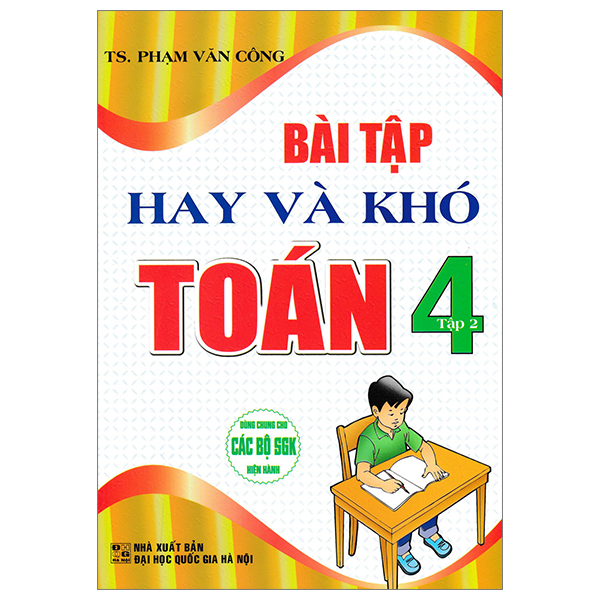 Bộ Bài Tập Hay Và Khó Toán 4 - Tập 2 (Dùng Chung Cho Các Bộ SGK Hiện Hành)