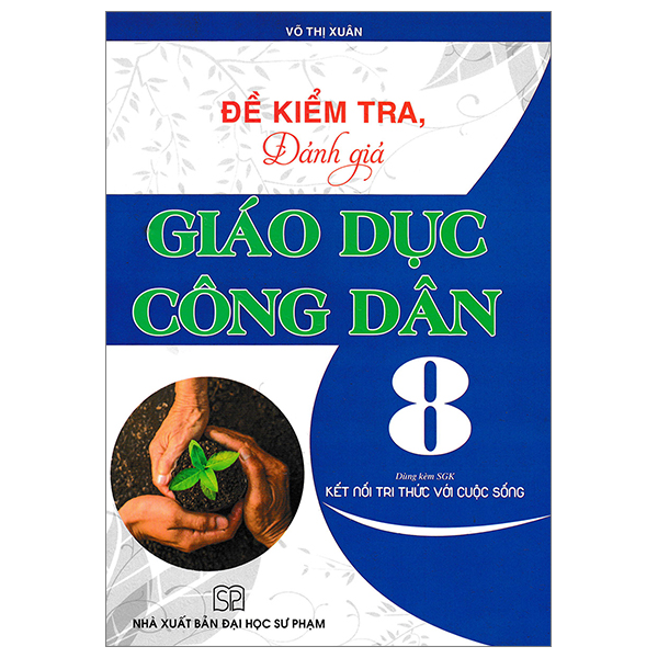 Đề Kiểm Tra Đánh Giá Giáo Dục Công Dân 8 (Bám Sát SGK Kết Nối Tri Thức Với Cuộc Sống)