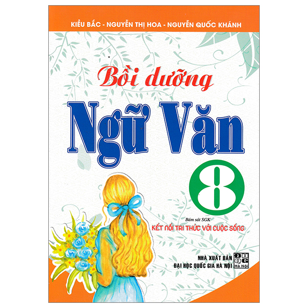 Bồi Dưỡng Ngữ Văn 8 (Bám Sát SGK Kết Nối Tri Thức Với Cuộc Sống)